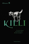 Kieli, Vol. 8 (Novel): The Dead Sleep Eternally in the Wilderness, Part 1