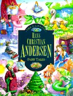 Classic Treasury Hans Christian Andersen Fairy Tales: Silly Hans/The Ugly Duckling/Thumbelina/The Princess and the Pea (Revised)