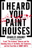 I Heard You Paint Houses