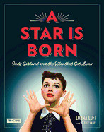 Star Is Born (Turner Classic Movies): Judy Garland and the Film That Got Away