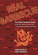 Real Barbecue: The Classic Barbecue Guide to the Best Joints Across the USA--With Recipes, Porklore, and More!