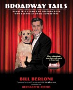 Broadway Tails: Heartfelt Stories of Rescued Dogs Who Became Showbiz Superstars (Revised)