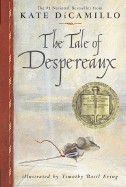 Tale of Despereaux: Being the Story of a Mouse, a Princess, Some Soup and a Spool of Thread