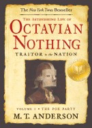 Astonishing Life of Octavian Nothing, Traitor to the Nation: Volume 1, the Pox Party