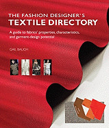 Fashion Designer's Textile Directory: A Guide to Fabrics' Properties, Characteristics, and Garment-Design Potential (For North America)
