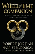 Wheel of Time Companion: The People, Places and History of the Bestselling Series