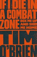 If I Die in a Combat Zone: Box Me Up and Ship Me Home