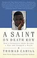 Saint on Death Row: How a Forgotten Child Became a Man and Changed a World