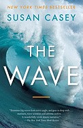 Wave: In Pursuit of the Rogues, Freaks, and Giants of the Ocean