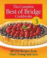 Complete Best of Bridge Cookbooks, Volume Three: All 350 Recipes from That's Trump and Aces