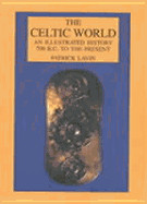Celtic World: An Illustrated History