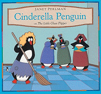 Cinderella Penguin, Or, the Little Glass Flipper (Bound for Schools & Libraries)
