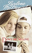 Don't Die, My Love (Bound for Schools & Libraries)