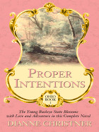 Proper Intentions: The Young Buckeye State Blossoms with Love and Adventure in This Complete Novel