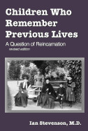 Children Who Remember Previous Lives: A Question of Reincarnation, Rev. Ed. (Revised) (Revised)