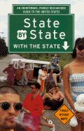 State by State with the State: An Uninformed, Poorly Researched Guide to the Us