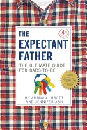 Expectant Father: The Ultimate Guide for Dads-To-Be