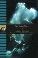 Silent World: The International Bestseller by the Father of Underwater Exploration