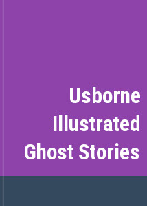 Usborne Illustrated Ghost Stories