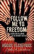 Follow Me to Freedom: Leading and Following as an Ordinary Radical