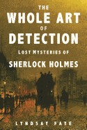 Whole Art of Detection: Lost Mysteries of Sherlock Holmes