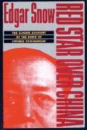 Red Star Over China: The Classic Account of the Birth of Chinese Communism (Rev and Enl)