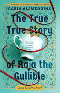 True True Story of Raja the Gullible (and His Mother)