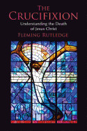 Crucifixion: Understanding the Death of Jesus Christ