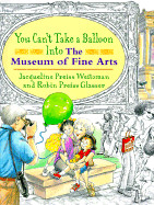 You Can't Take a Balloon Into the Museum of Fine Arts