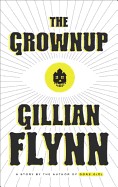 Grownup: A Story by the Author of Gone Girl