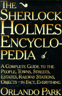 Sherlock Holmes Encyclopedia: A Complete Guide to the People, Towns, Streets, Estates, Rail..... (Carol Pub Group)