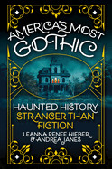 America's Most Gothic: Haunted History Stranger Than Fiction