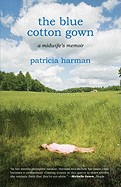 Blue Cotton Gown: A Midwife's Memoir