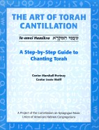 Art of Torah Cantillation: A Step-By-Step Guide to Chanting Torah [With CD]