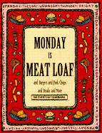 Monday is Meat Loaf and Pork Chops and Burgers and Steaks and More