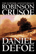 Further Adventures of Robinson Crusoe by Daniel Defoe, Fiction, Classics