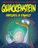 Quackenstein Hatches a Family. Sudipta Bardhan-Quallen