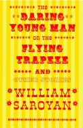 Daring Young Man on the Flying Trapeze: And Other Stories