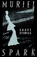 Ghost Stories of Muriel Spark