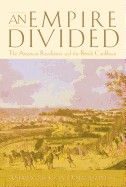 Empire Divided: The American Revolution and the British Caribbean