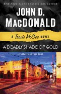 Deadly Shade of Gold: A Travis McGee Novel (Revised)