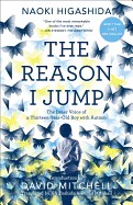 Reason I Jump: The Inner Voice of a Thirteen-Year-Old Boy with Autism