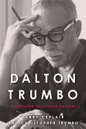 Dalton Trumbo: Blacklisted Hollywood Radical