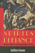 Spirits of Defiance: National Prohibition and Jazz Age Literature, 1920-1933