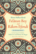 Feltun Bey and Rkim Efendi: An Ottoman Novel