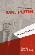 Mr. Putin: Operative in the Kremlin (New and Expanded)