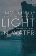 Motion of Light in Water: Sex and Science Fiction Writing in the East Village (Univ of Minnesota PR)