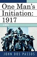 One Man's Initiation: 1917 (Revised)