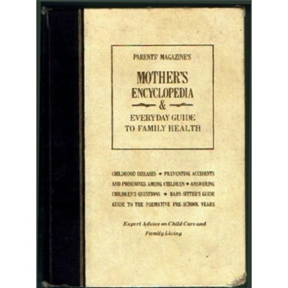 Mother's encyclopedia and everyday guide to family health