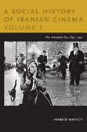Social History of Iranian Cinema, Volume 1: The Artisanal Era, 1897-1941